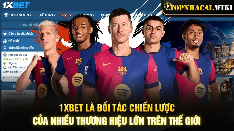 1XBET là đối tác chiến lược của nhiều thương hiệu lớn trên thế giới