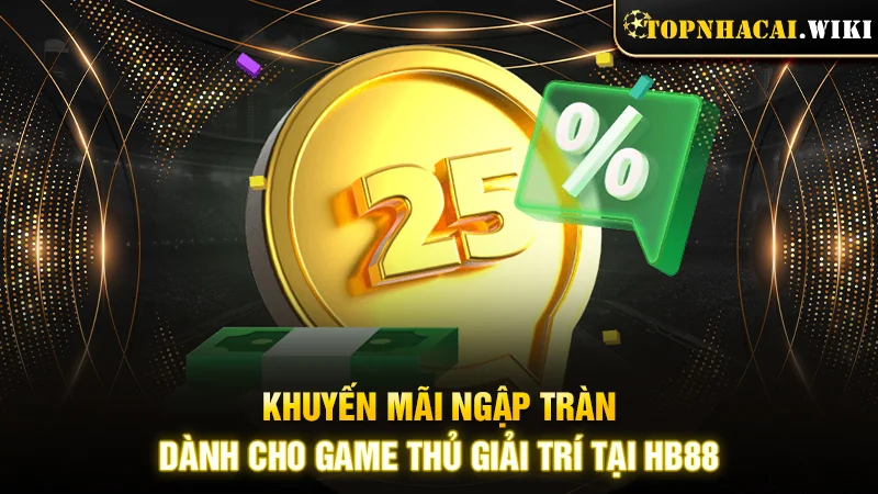 Khuyến mãi ngập tràn dành cho game thủ giải trí tại HB88