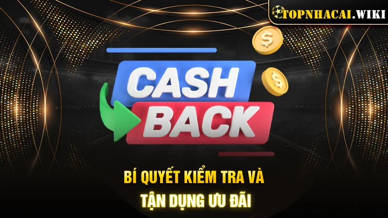 Bí quyết kiểm tra và tận dụng ưu đãi