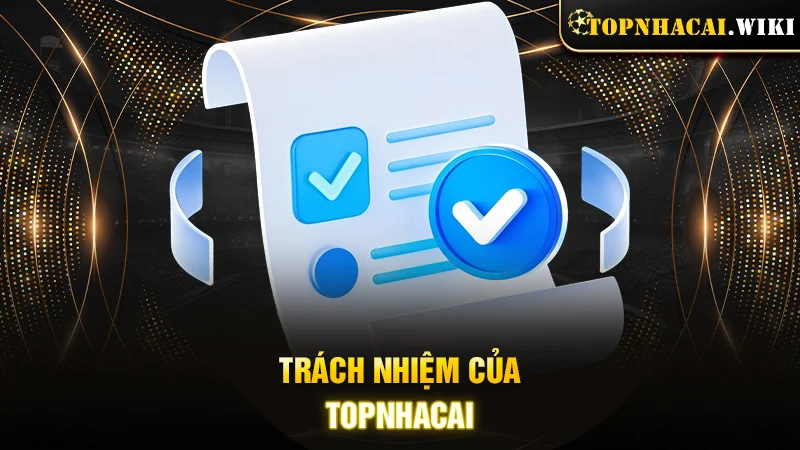 Trách nhiệm của Topnhacai