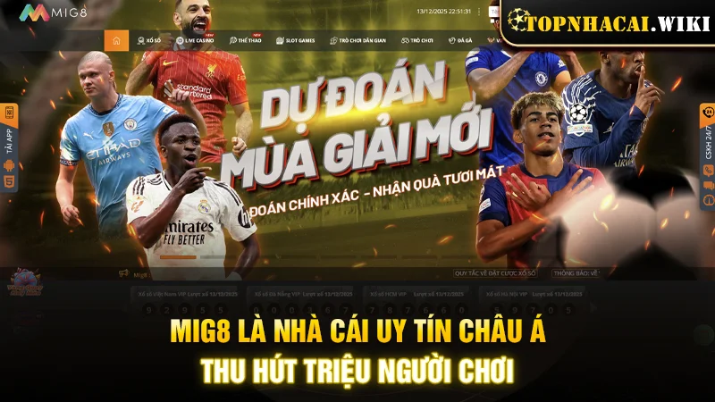MIG8 - Nhà cái uy tín Châu Á thu hút triệu người chơi