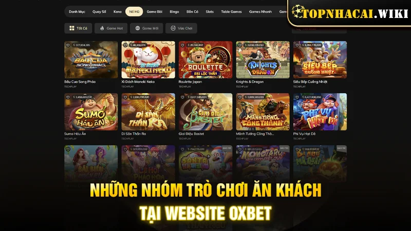 Những nhóm trò chơi ăn khách tại website OXBET