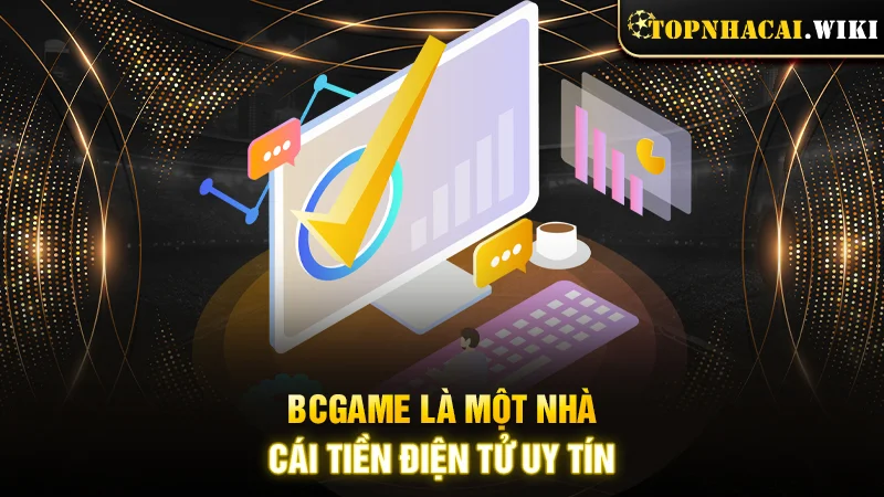 BCGAME là một nhà cái tiền điện tử uy tín