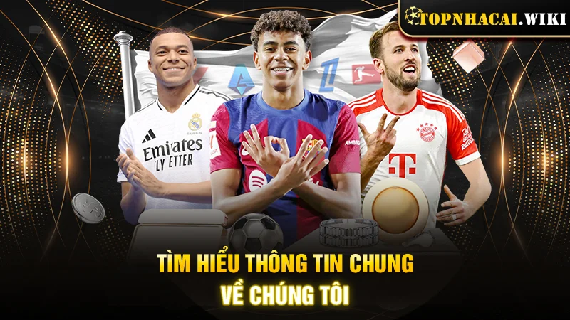 Tìm hiểu thông tin chung về chúng tôi