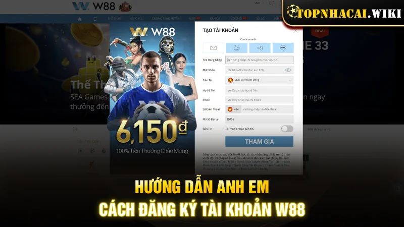 Hướng dẫn anh em cách đăng ký tài khoản W88