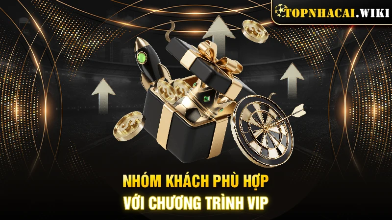 Các nhóm khách phù hợp với chương trình VIP