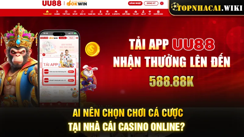 ai-nen-chon-choi-ca-cuoc-tai-nha-cai-casino-online