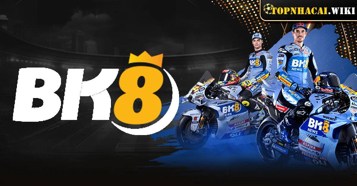 BK8 - Nhà cái trực tuyến có độ uy tín vô cùng cao trên thị trường