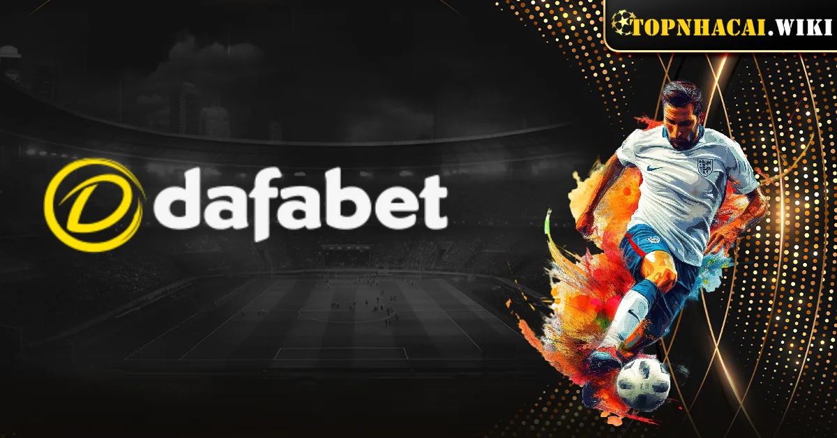 Dafabet | Review nhà cái thể thao uy tín hàng đầu hiện nay