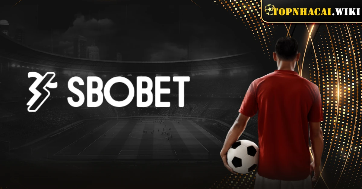 SBOBET | Review nhà cược trực tuyến thị trường châu Á